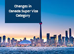 Changes in Canada Super Visa Category